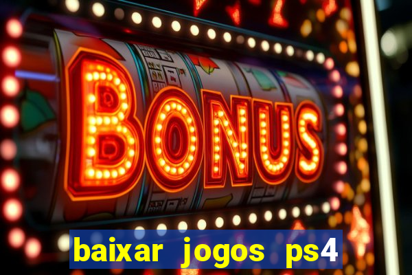baixar jogos ps4 pkg pt-br